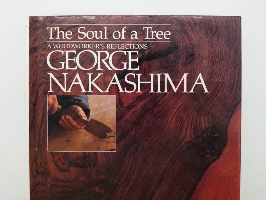 希少　ジョージ・ナカシマ　George Nakashima　THE SOUL OF A TREE　直筆サイン入り　1987年　第3刷　ハードカバー　本(第6回「ジョージ・ナカシマ展」、最後の来日)(R-074702)